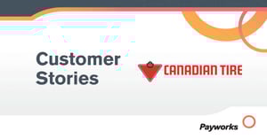Customer Story: How Canadian Tire S187 has found scalable support and peace of mind with Payworks